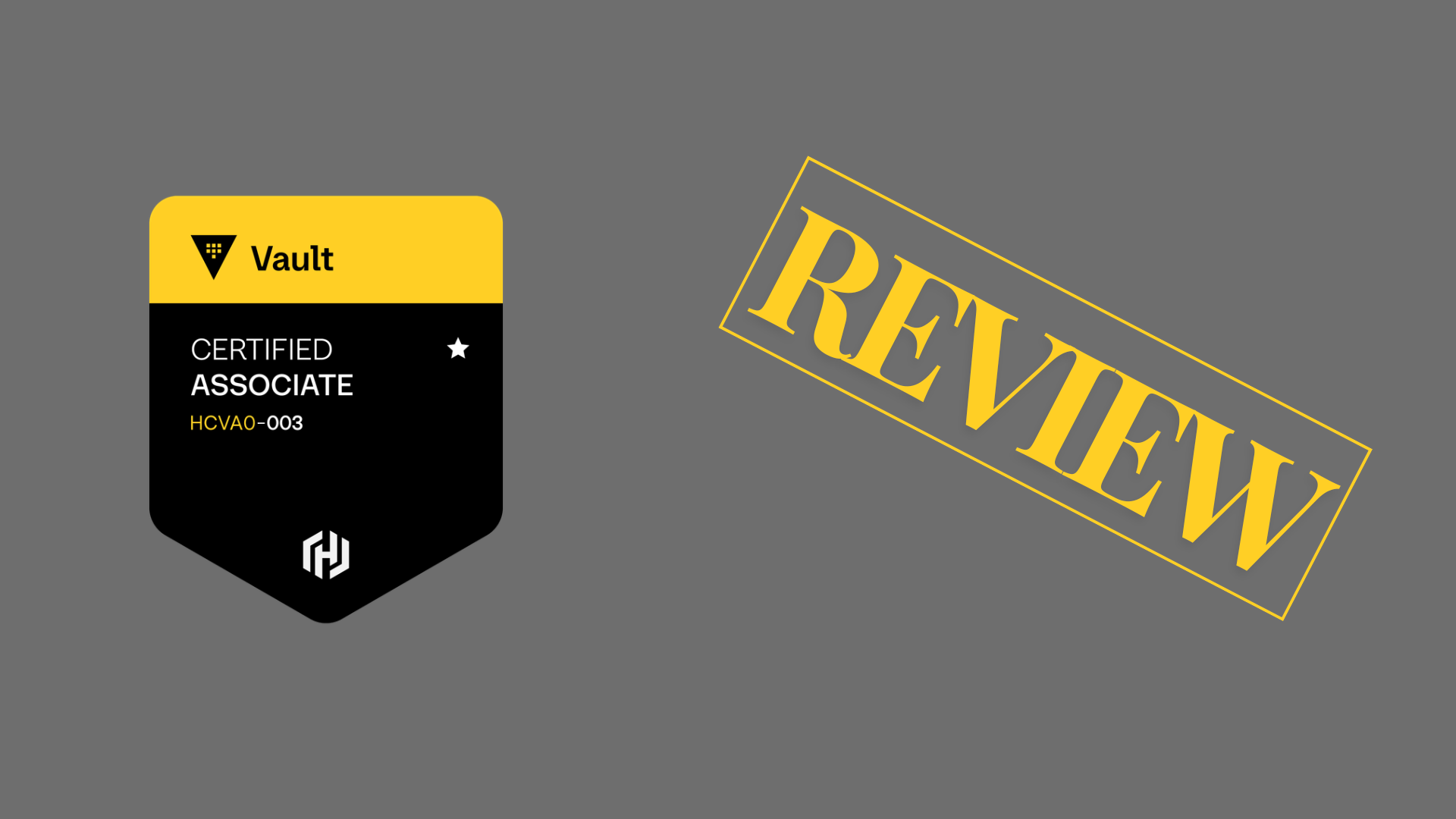 HashiCorp Certified: Vault Associate (003) Review